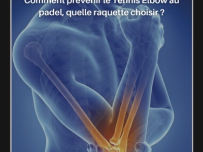 Comment prévenir le Tennis Elbow au padel, quelle raquette choisir ?