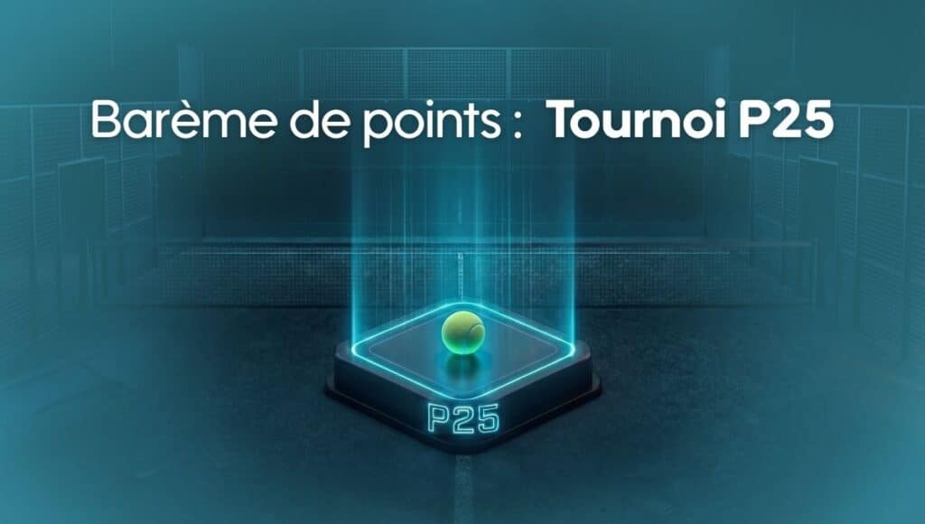 Points P25 pour les tournois de padel