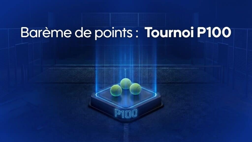 Points P100 pour les tournois de padel
