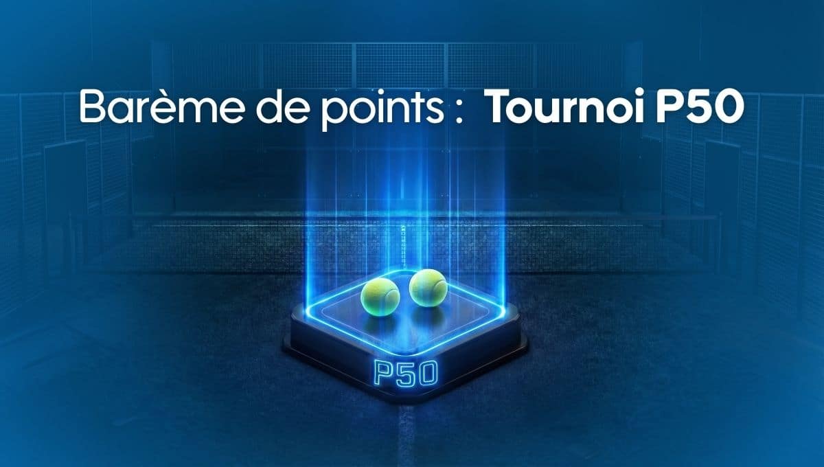 Points P50 pour les tournois de padel