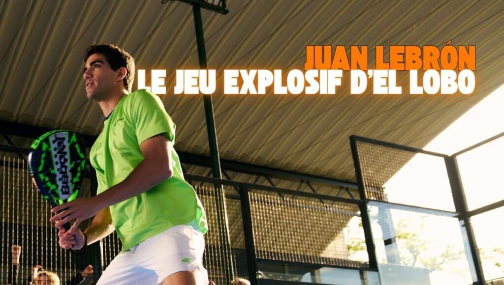 Juan Lebrón, le joueur de padel fulgurant