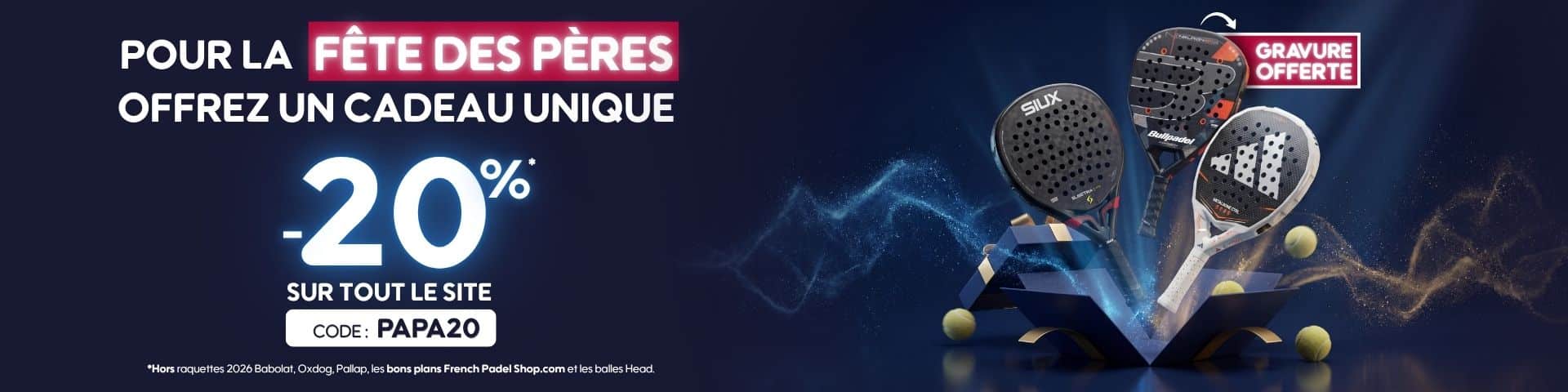 Opération Fêtes des Pères 2026 french padel shop