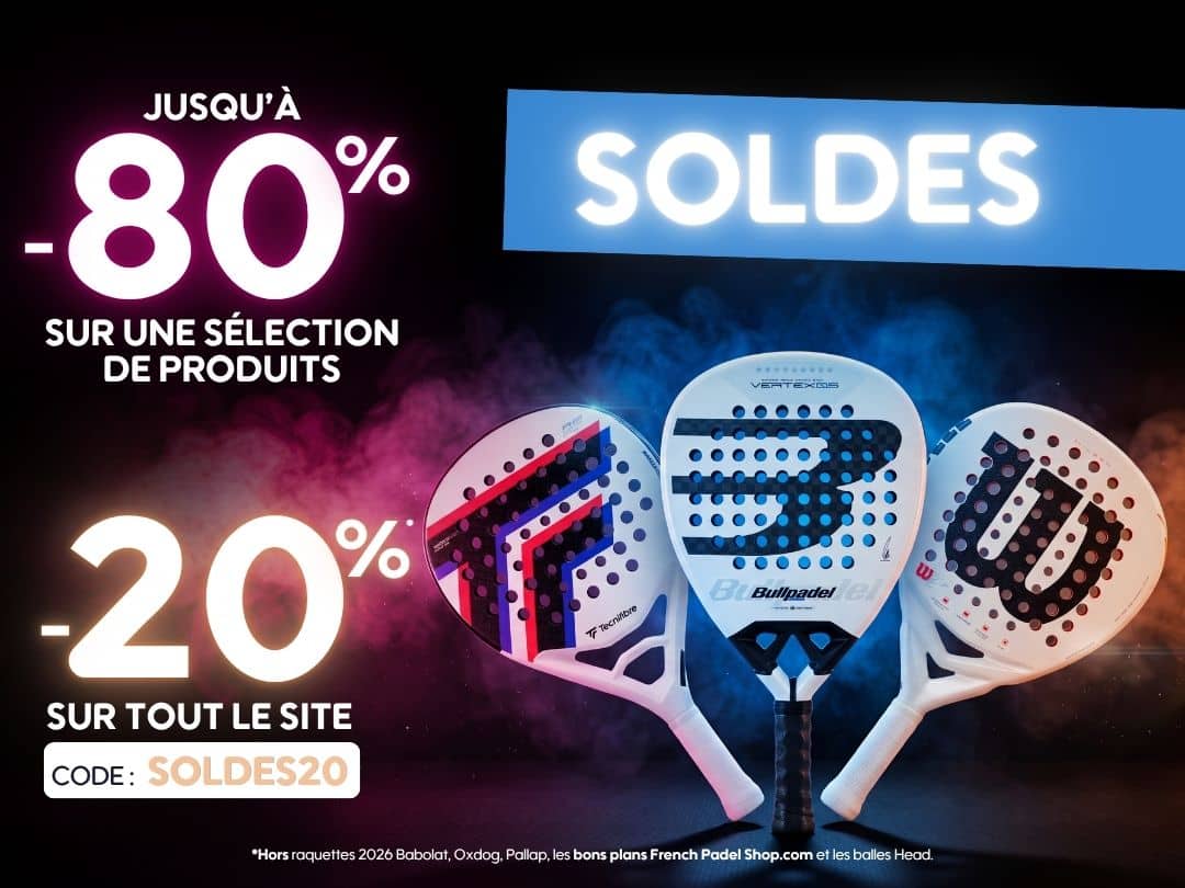 Soldes padel été -80% sélection ou -20% site