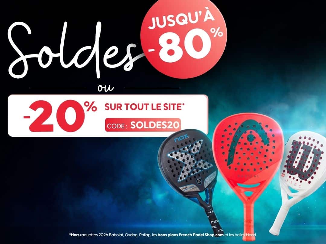 Soldes padel été -80% sélection ou -20% site